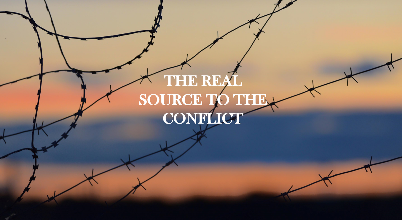 The Real Source to the Conflict