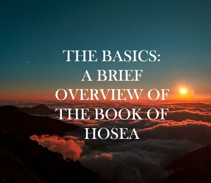 The Basics: A Brief Overview of the Book of Hosea