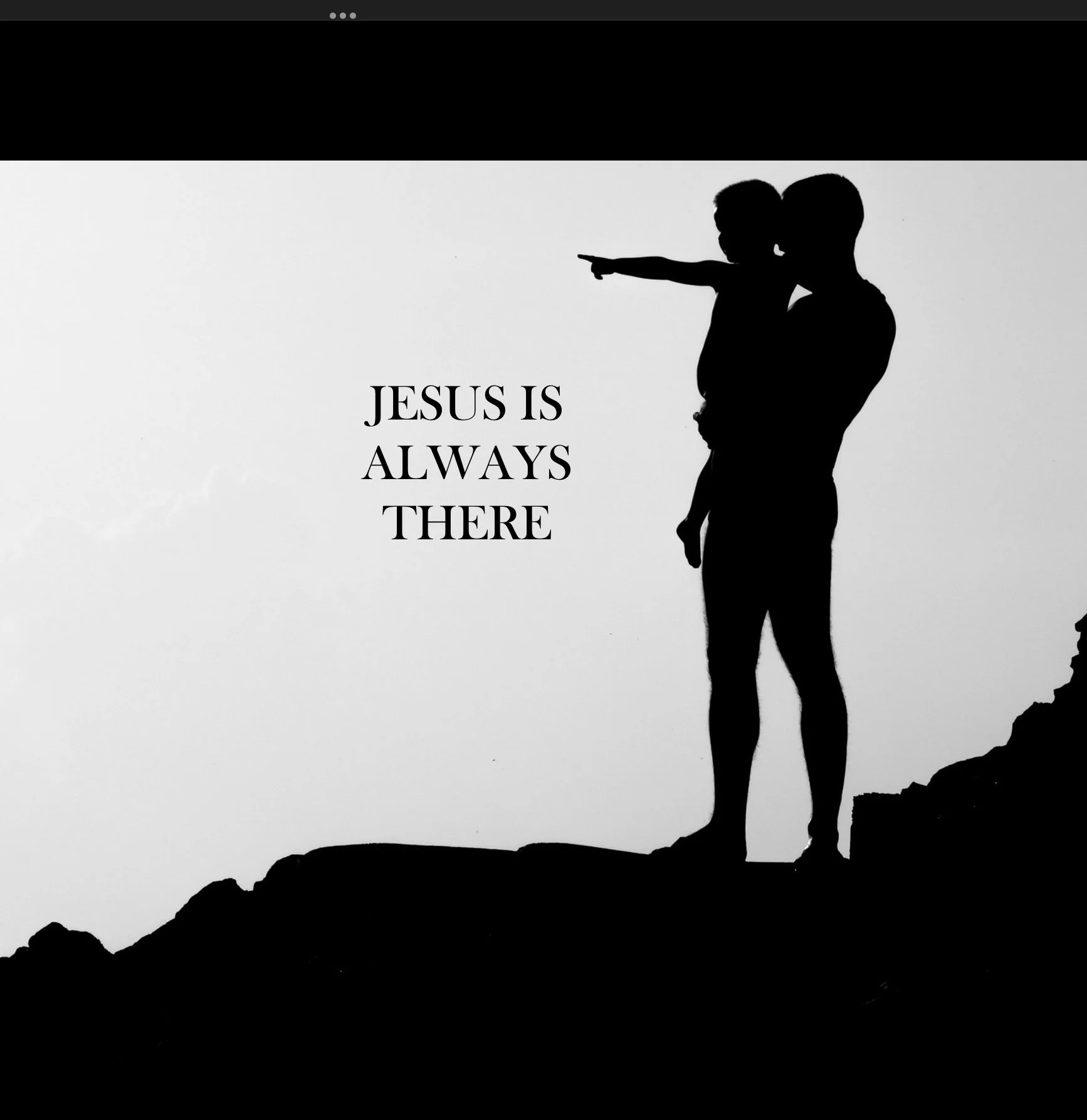 Jesus Is Always There