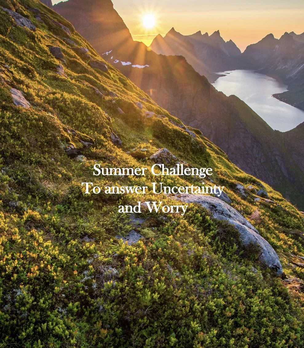 Summer Challenge to Answer Uncertainty and Worry