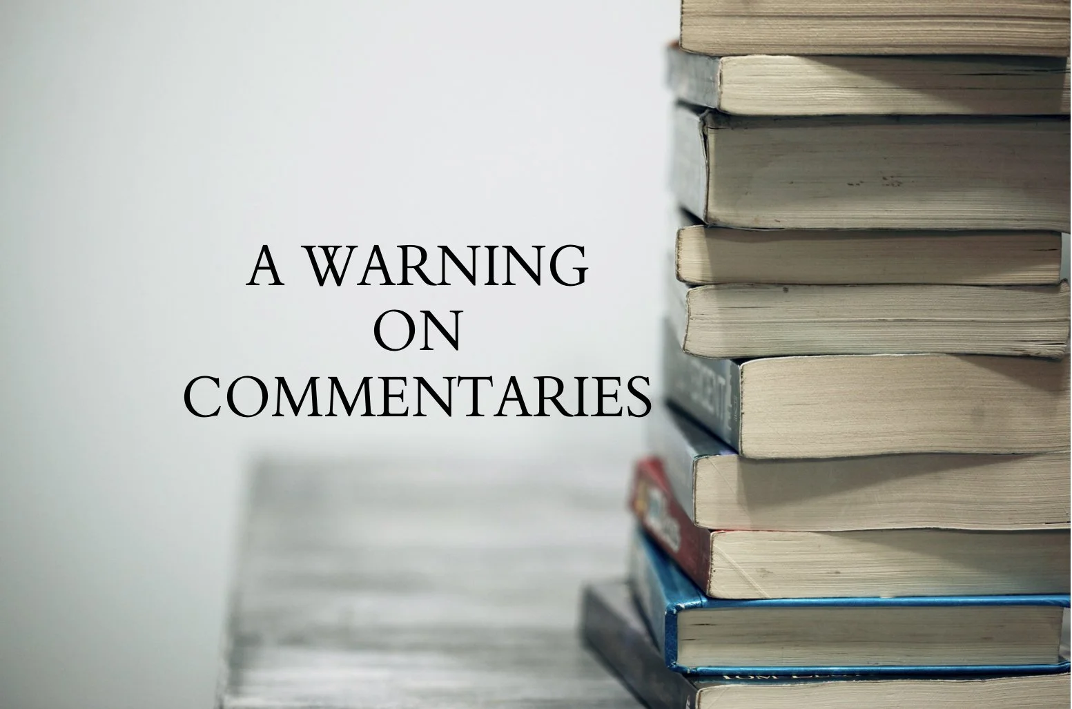 A Warning On Commentaries