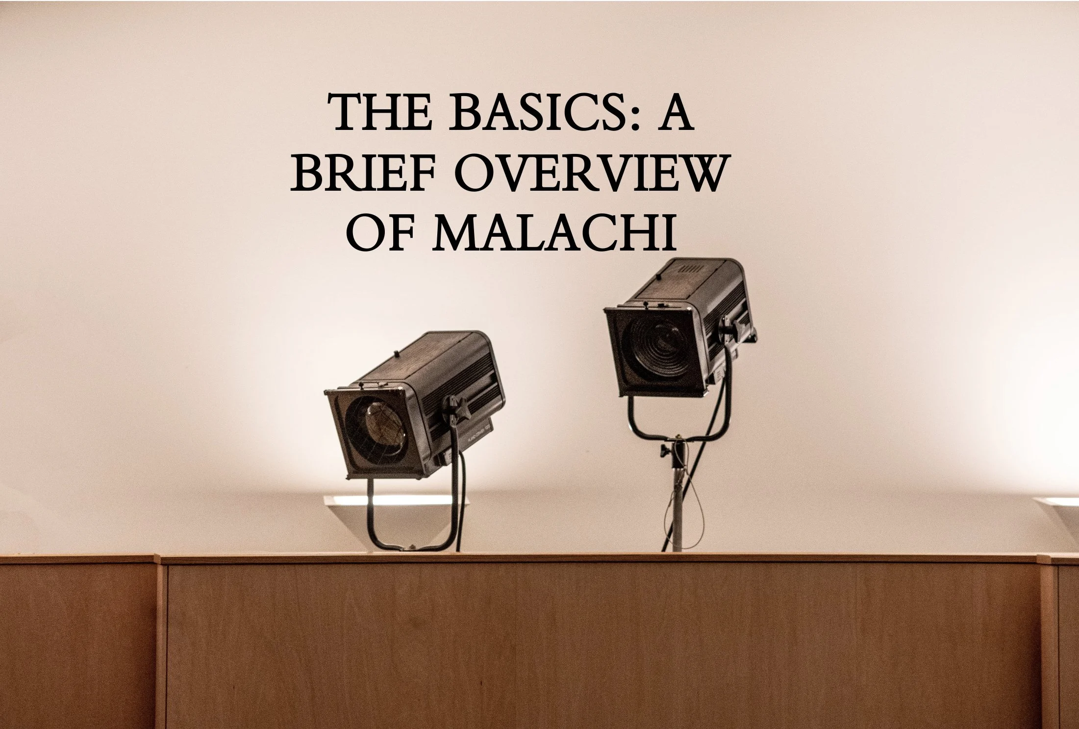The Basics: A Brief Overview of Malachi