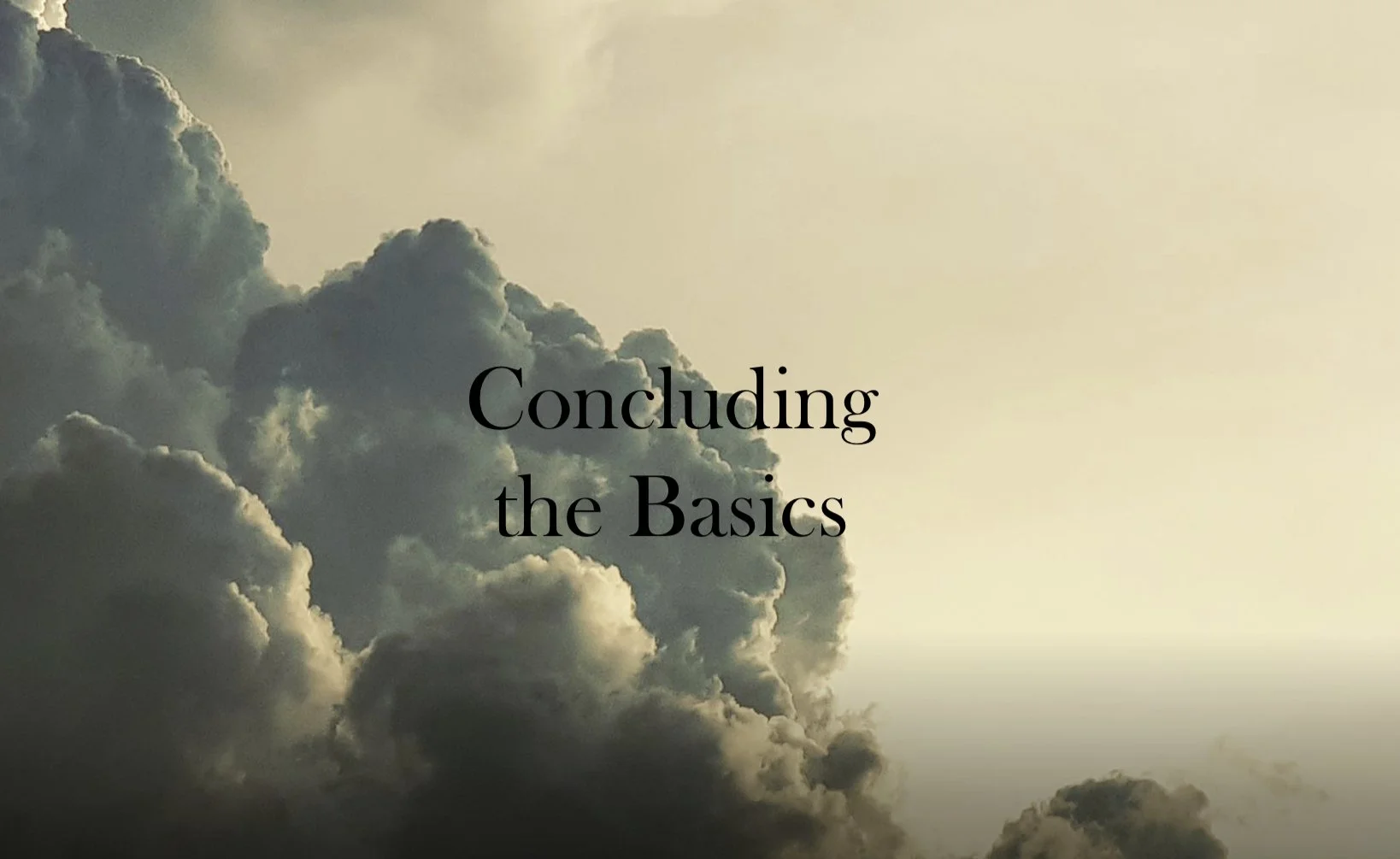 Concluding the Basics 