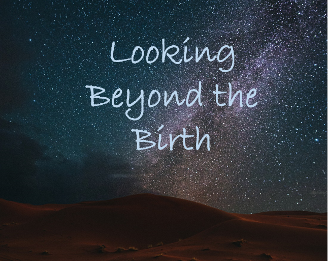 Looking Beyond the Birth