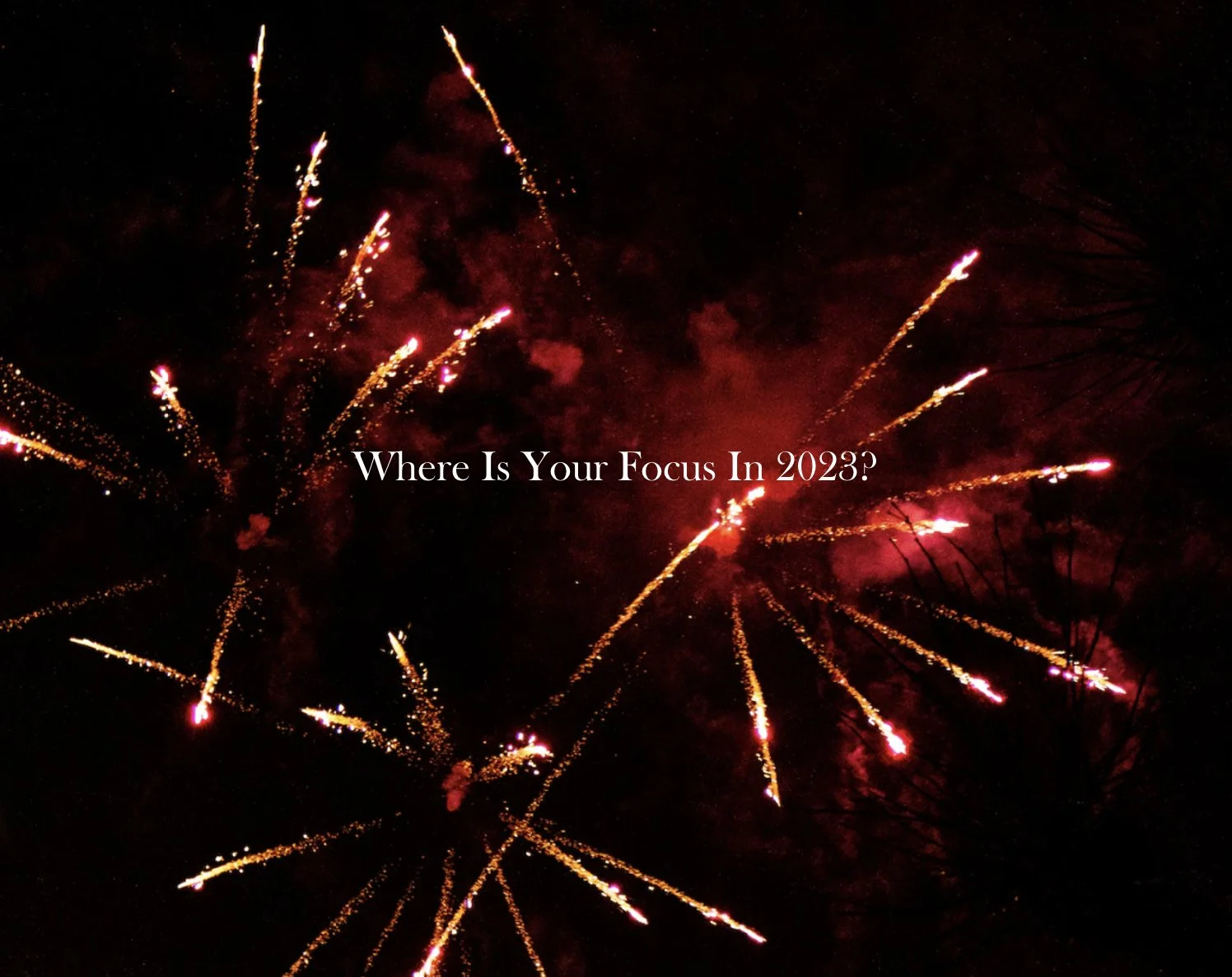 Where Is Your Focus In 2023?