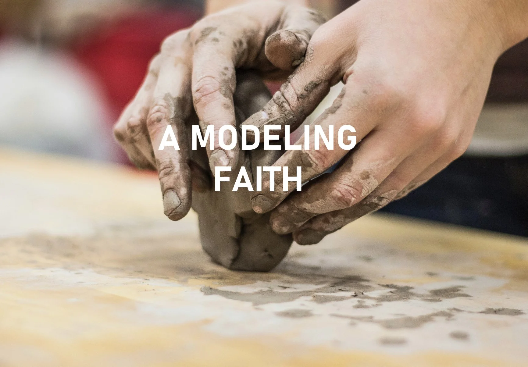 A Modeling Faith
