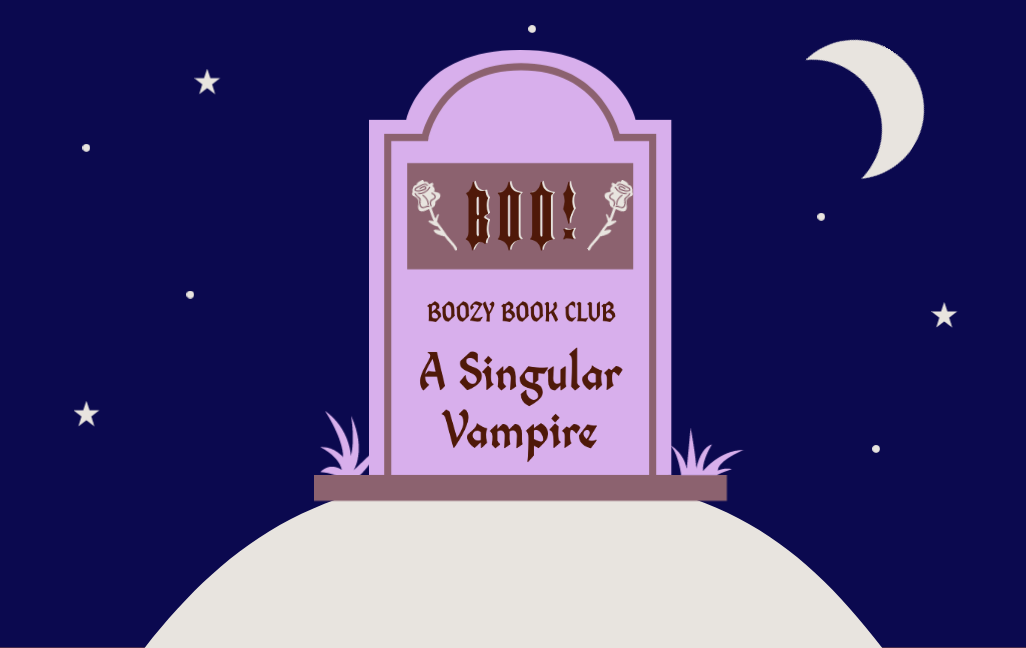 Boozy Extra 7: Boozy Book Club Vol. 3 - A Singular Vampire Boozy Extra 7: Boozy Book Club Vol. 3 - A Singular Vampire