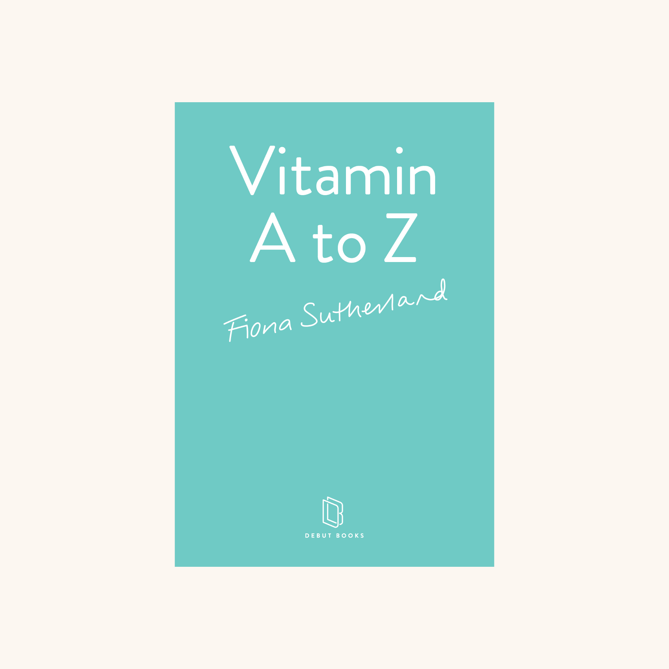 Vitamin A to Z by Fiona Sutherland