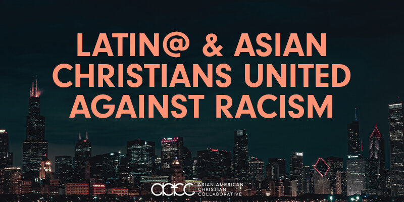 Latin@ & Asian Christians United Against Racism @ July 1, 2021 in Chicago