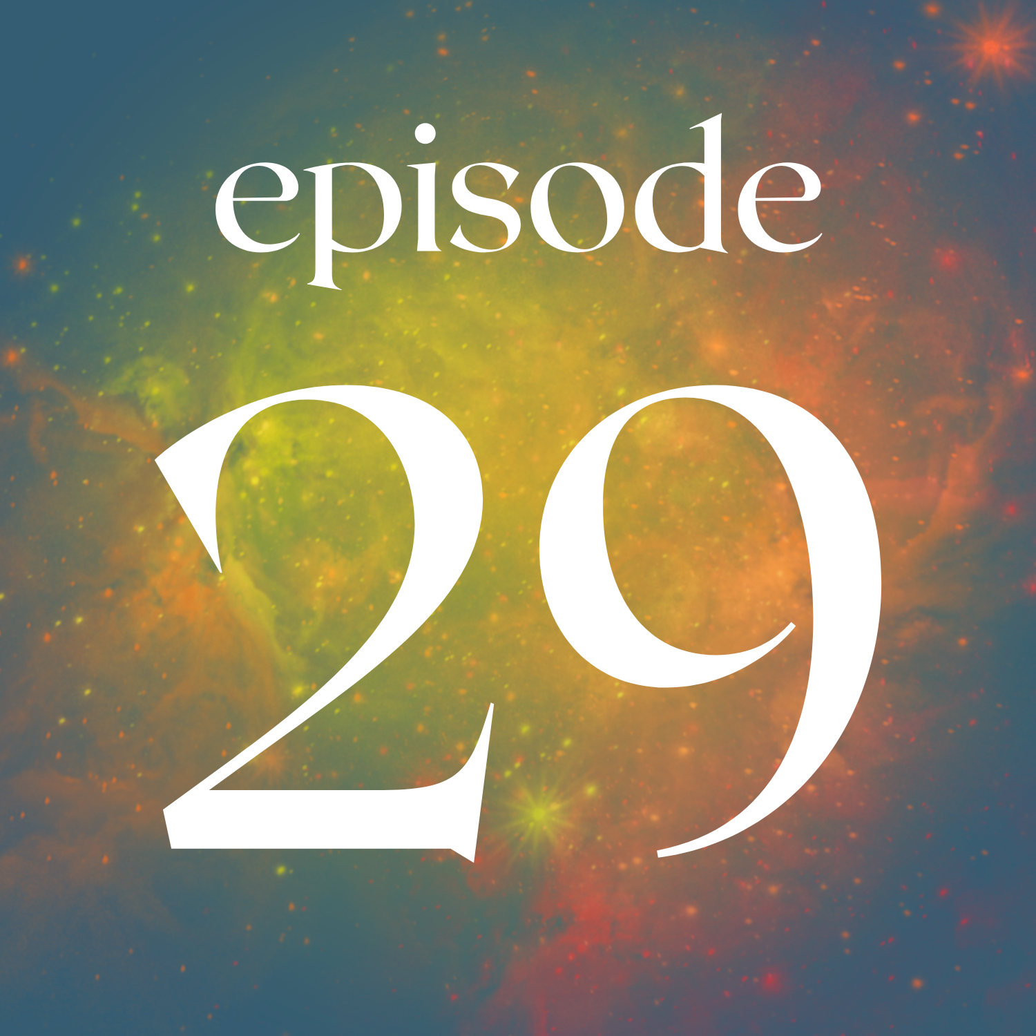 The title "episode 29" on a colourful cosmic background