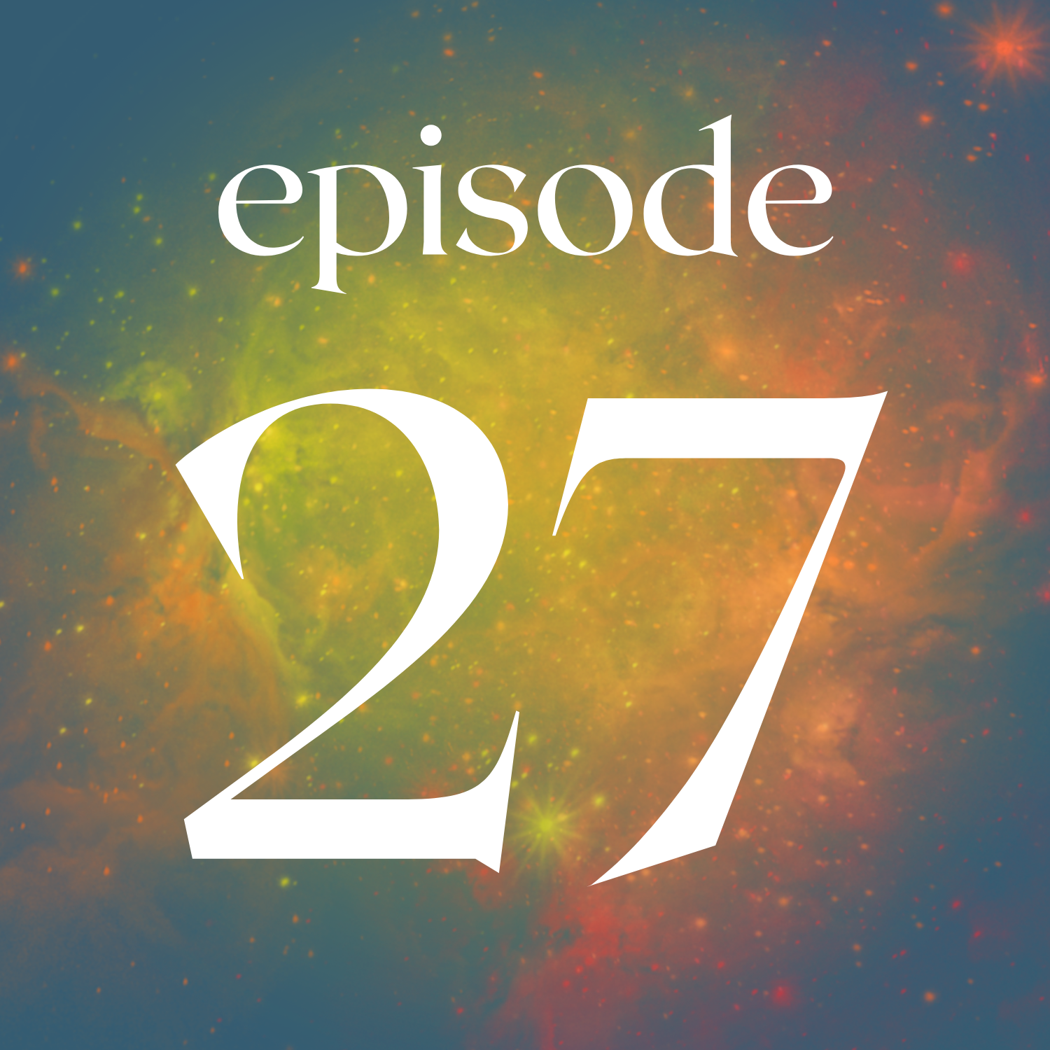 The title "episode 27" on a colourful cosmic background