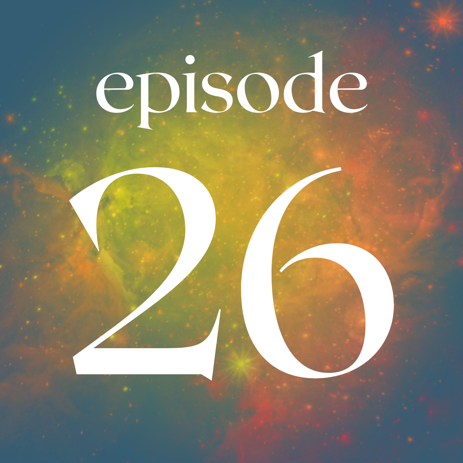 The title "episode 26" on a colourful cosmic background