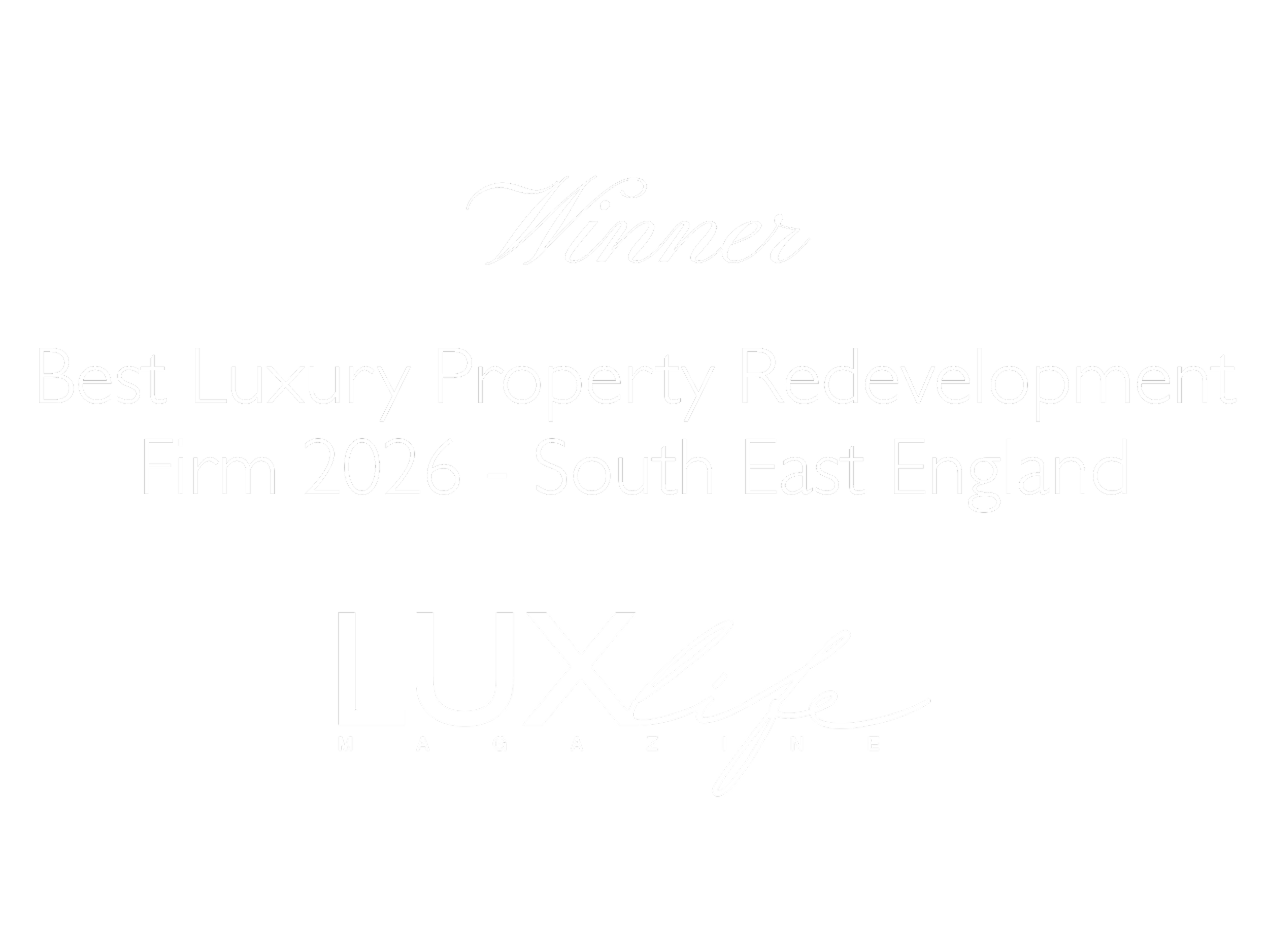 Black background with white text saying 'Winner' in cursive, and below it 'Best Luxury Property Redevelopment Firm 2026 - South East England' and 'LUXLife Magazine'.