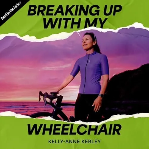 Book cover titled 'Breaking Up With My Wheelchair' by Kelly-Anne Kerley, featuring a woman in a purple cycling jersey standing outdoors with a sunset background and a bicycle.