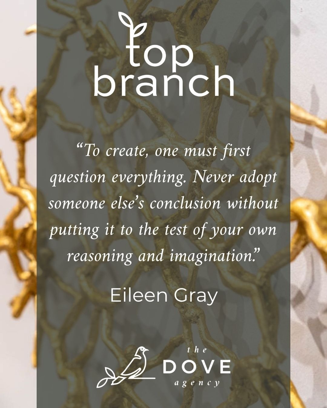 &ldquo;To create, one must first question everything. Never adopt someone else&rsquo;s conclusion without putting it to the test of your own reasoning and imagination.&rdquo; &ndash; Eileen Gray ✨

In Episode 3 of TopBranch, Ruth Ann closes with this