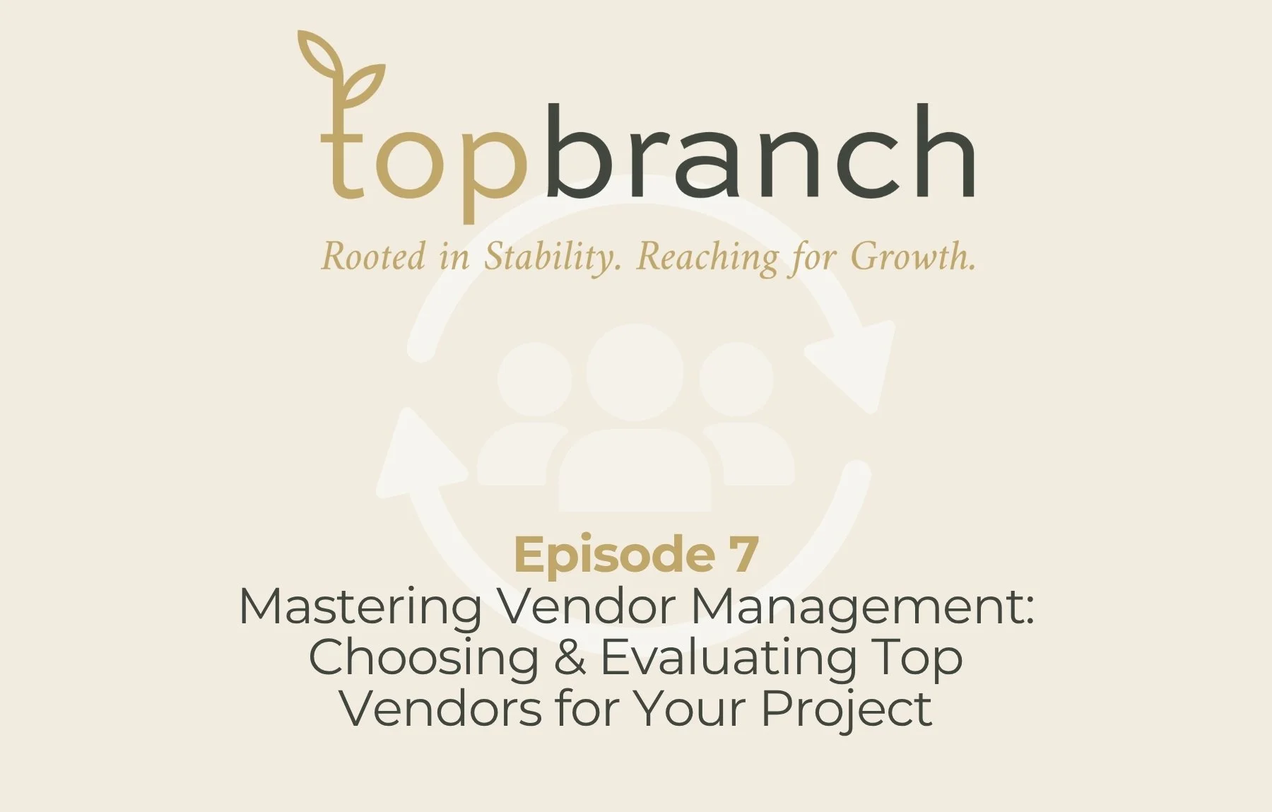 Episode Seven | Mastering Vendor Management: Choosing &amp; Evaluating Top Vendors for Your Project