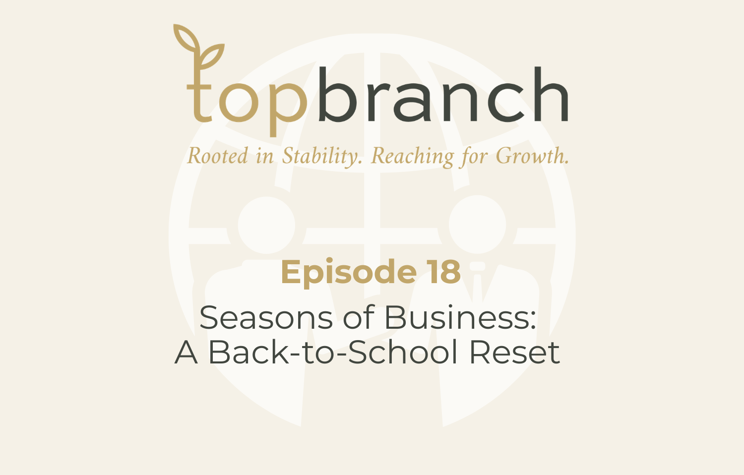 Episode Eighteen | Seasons of Business: A Back-to-School Reset 