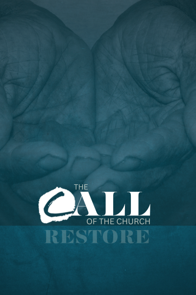 THE CALL OF THE CHURCH : RESTORE pt. 1