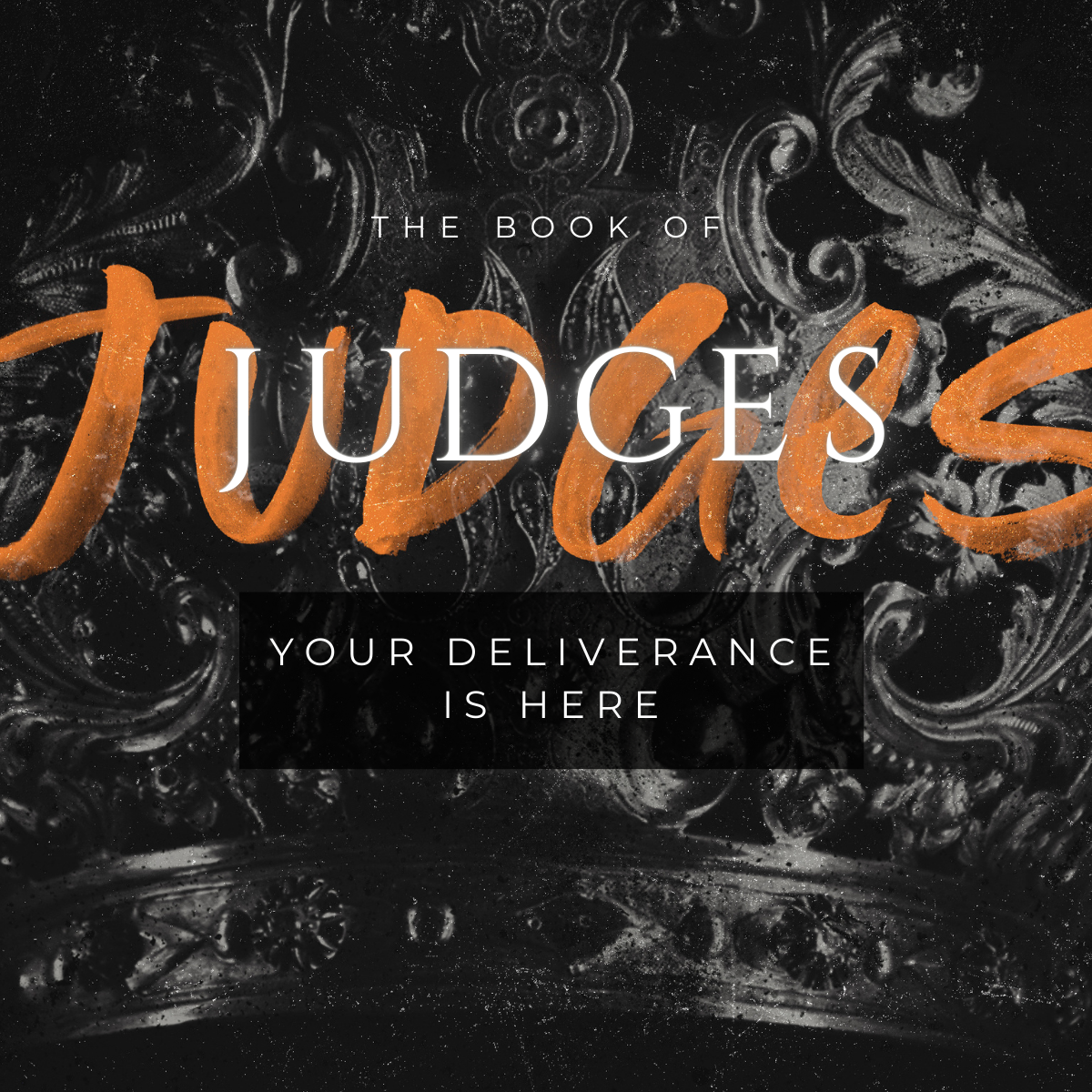 JUDGES : YOUR DELIVERANCE IS HERE