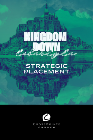 KINGDOM DOWN LIFESTYLE : STRATEGIC PLACEMENT