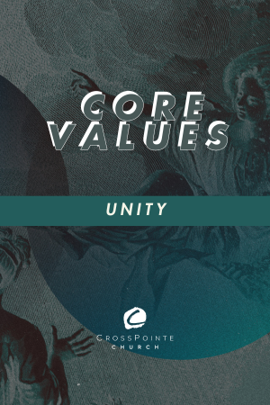 CrossPointe Core Values: Unity episode artwork