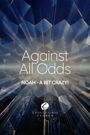 Against All Odds: Noah, A Bit Crazy! episode artwork