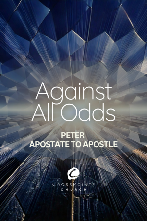 Against All Odds: Peter,  Apostate to Apostle episode artwork