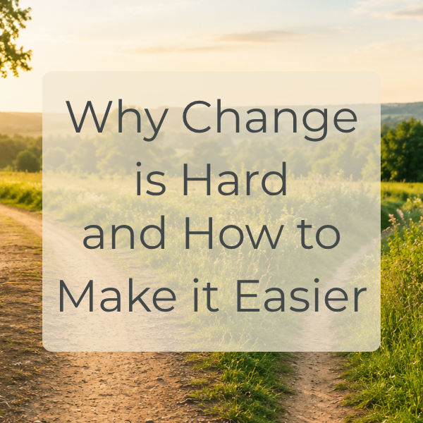 Why Change Is Hard, and How to Make It Easier