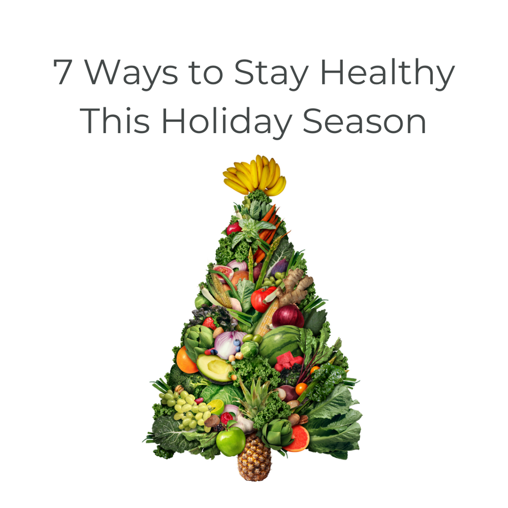 7 Ways to Stay Healthy This Holiday Season — Nourish to Live Rx