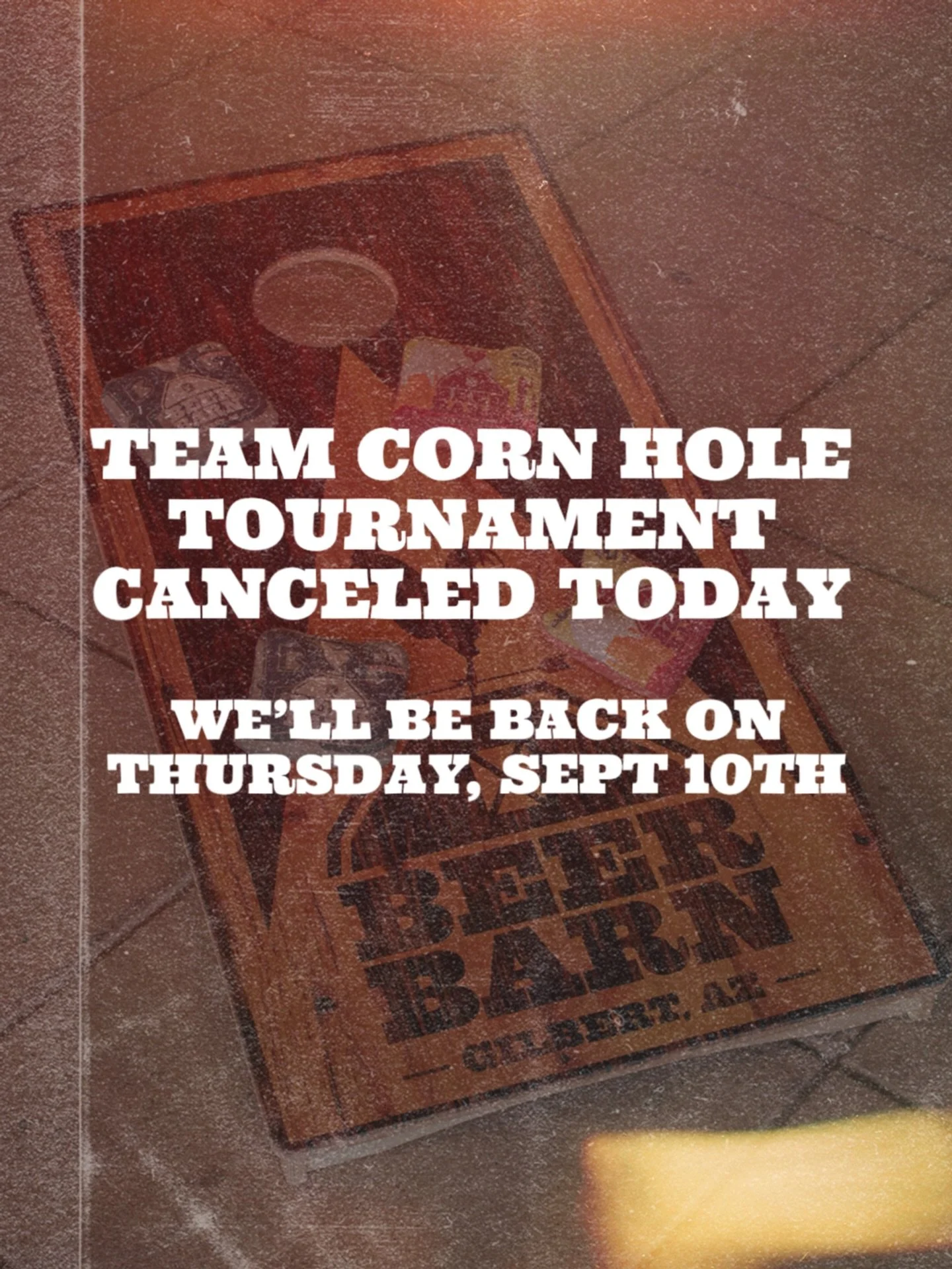 Team corn hole tournament is canceled tonight

We apologize tor the short notice but we&rsquo;ll be back Thursday September 10th, so mark your calendars 🍻