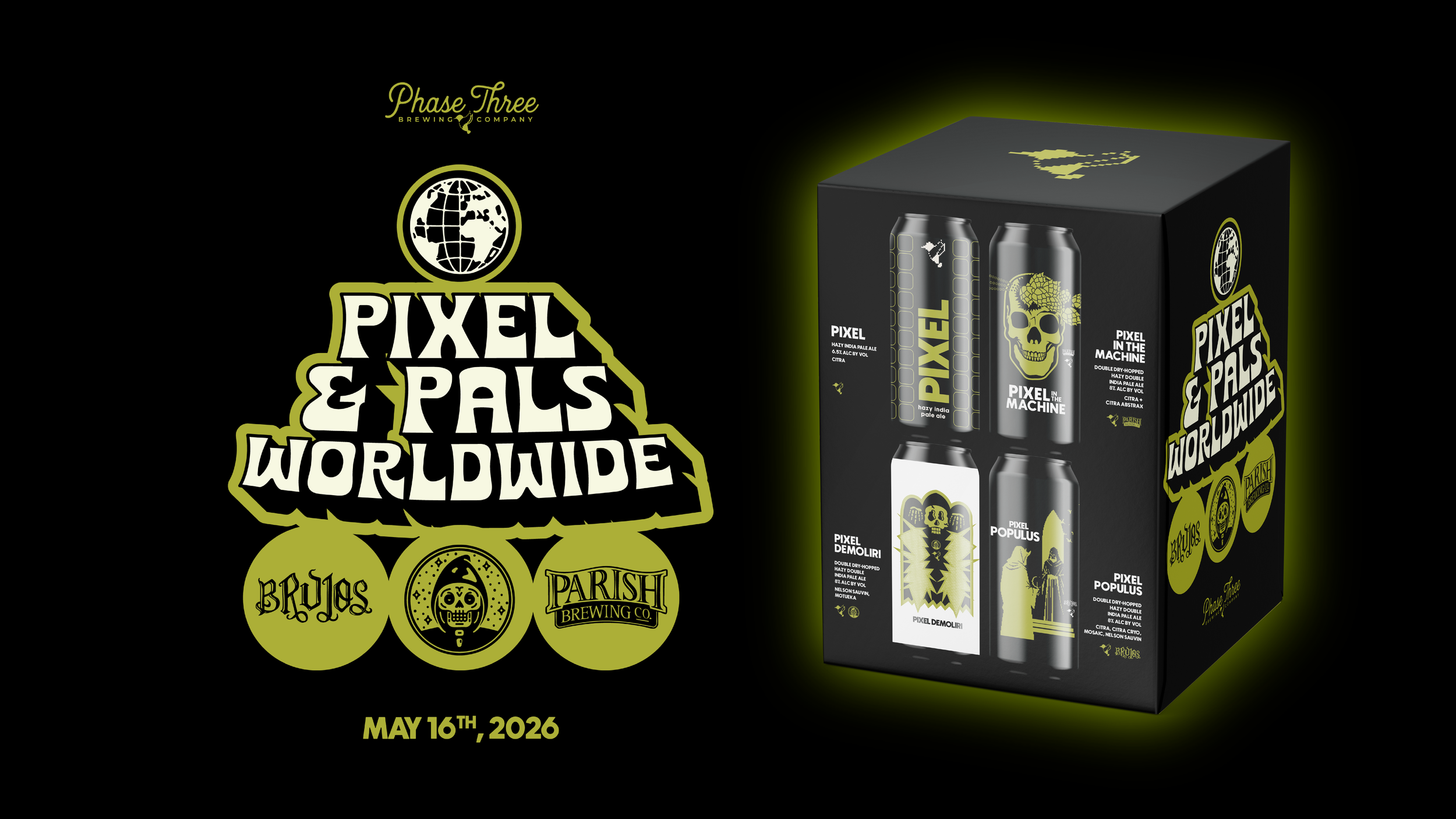 Black background with neon green and white graphics and text promoting Pixel & Pals Worldwide event on May 16, 2026, featuring Four beer cans with branded designs and logos, including skull motifs and brewing company branding.