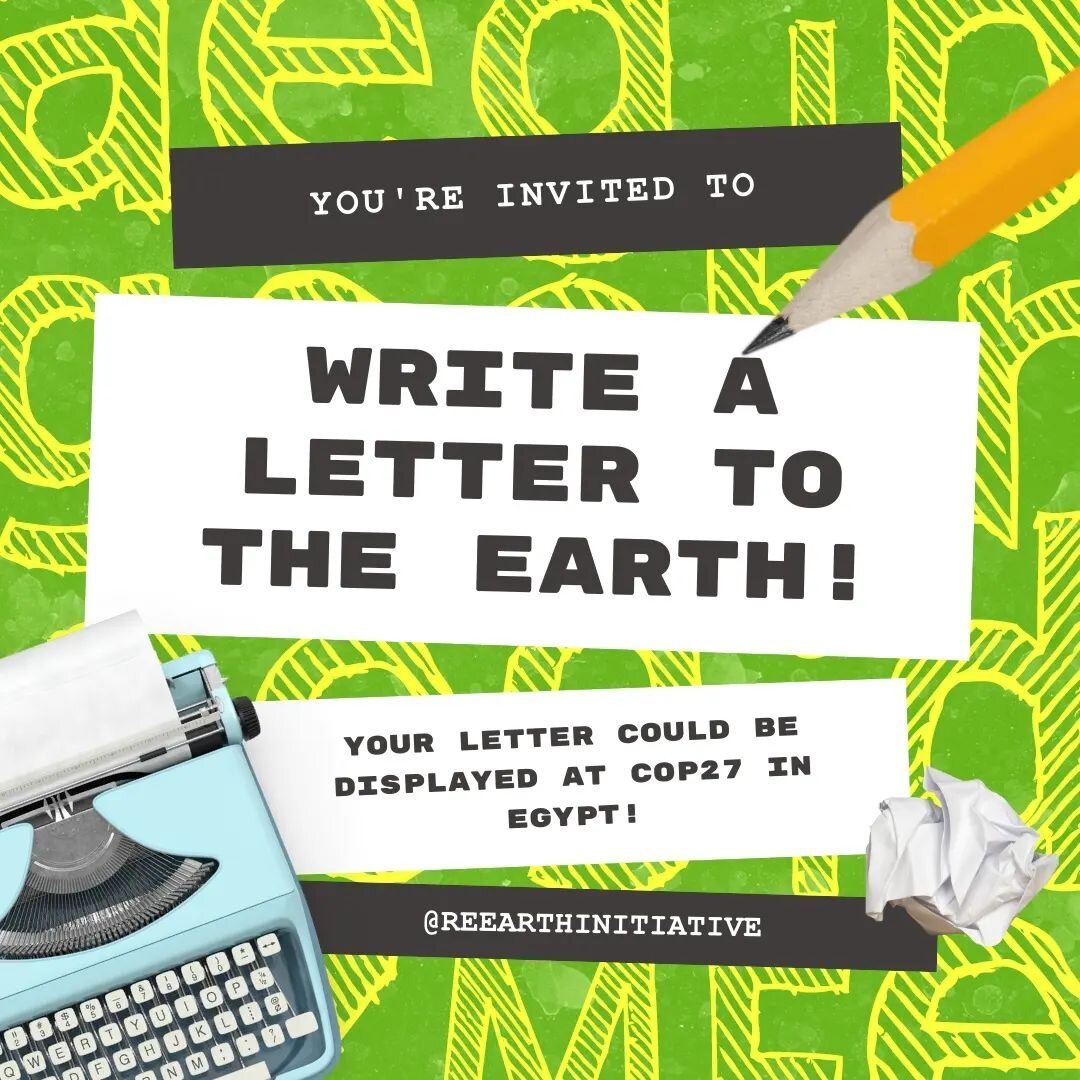 Show your love for the Earth while making your voice heard at COP27! 

Join Re Earth Initiative in our newest project&mdash; go to the link in our bio and write a letter to the Earth (which could be shown at COP27 in Egypt!). This can also be a lette