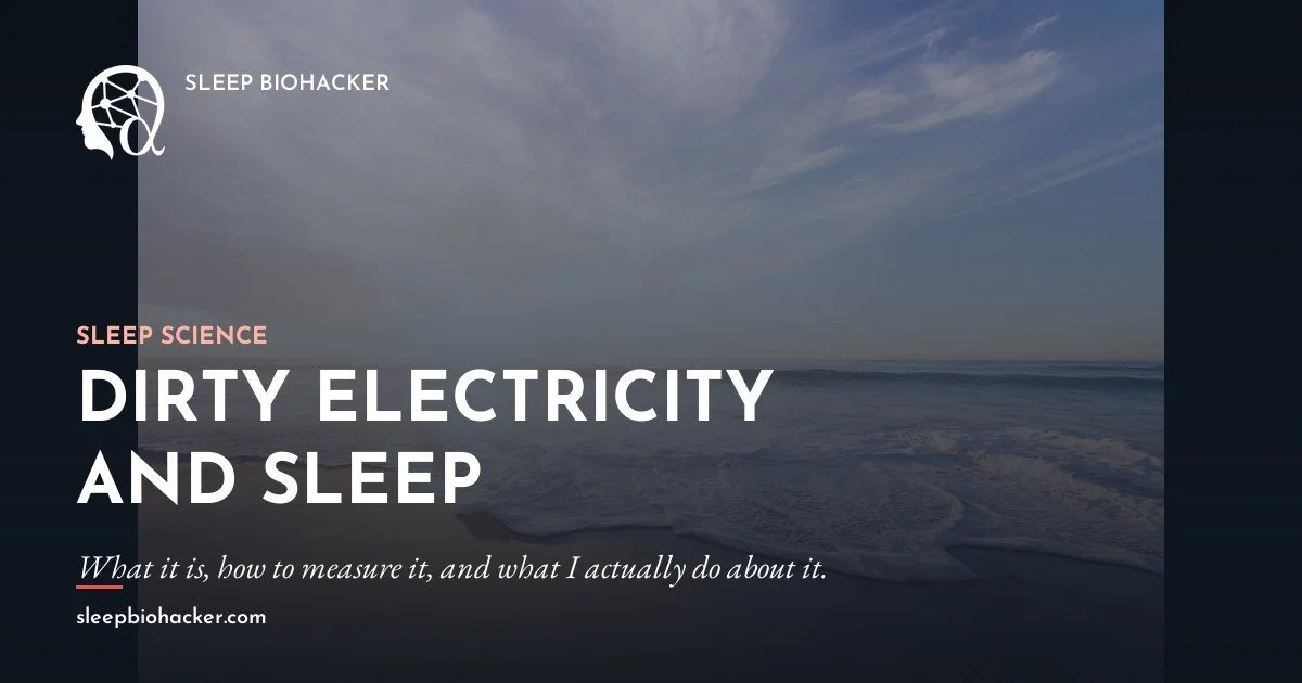 Dirty Electricity and Sleep: What It Is, How to Measure It, and What I Actually Do About It