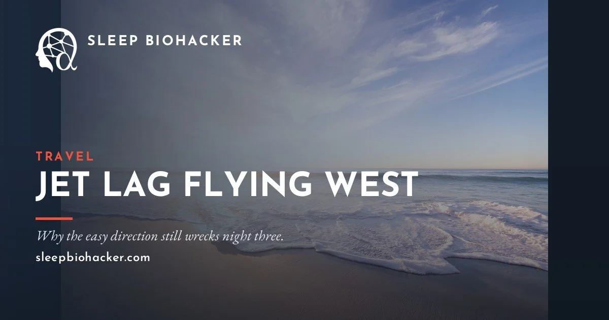 Jet Lag Flying West: Why the Easy Direction Still Gets You