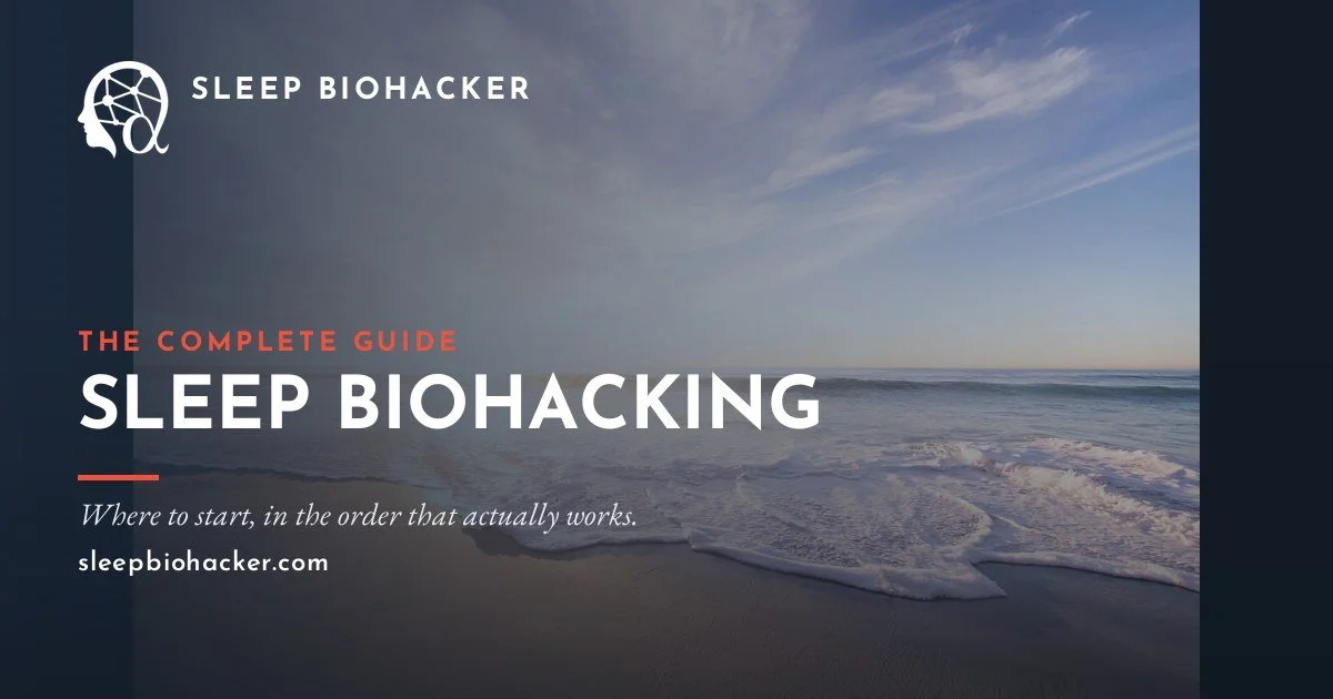Sleep Biohacking: Where to Start and What Actually Works