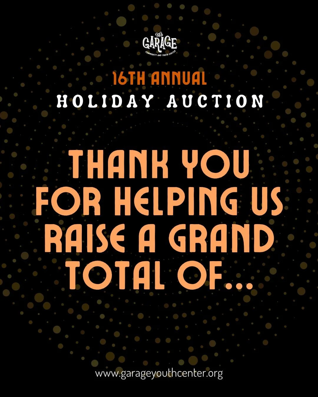 Thanks to the fantastic support of our community, our 16th Annual Garage Holiday Auction raised a total of... 🥁🥁🥁

...$61,089!!!!!!

We're incredibly grateful for every business, organization, and individual who made such a successful auction poss