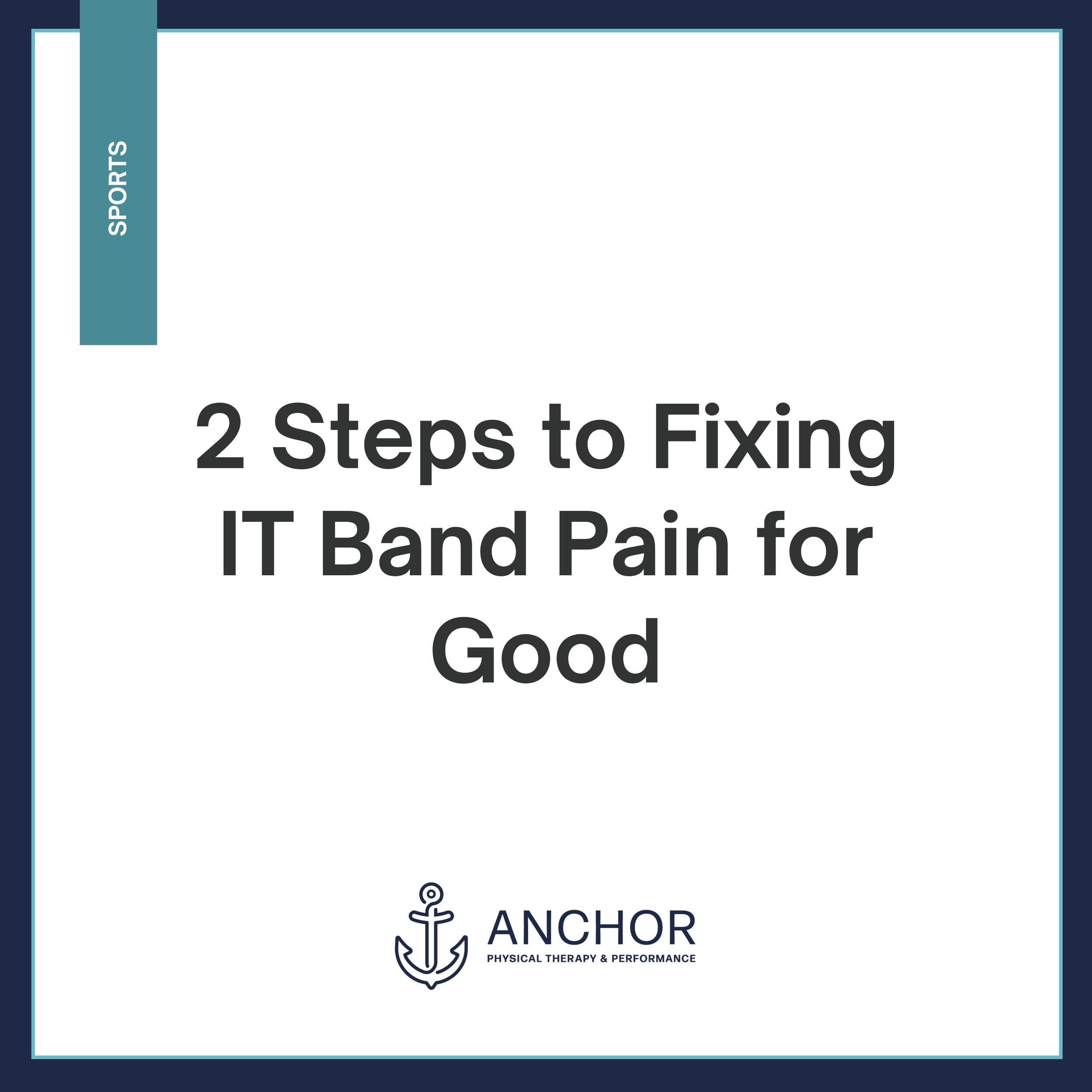 2 steps to Fixing IT Band Pain for Good