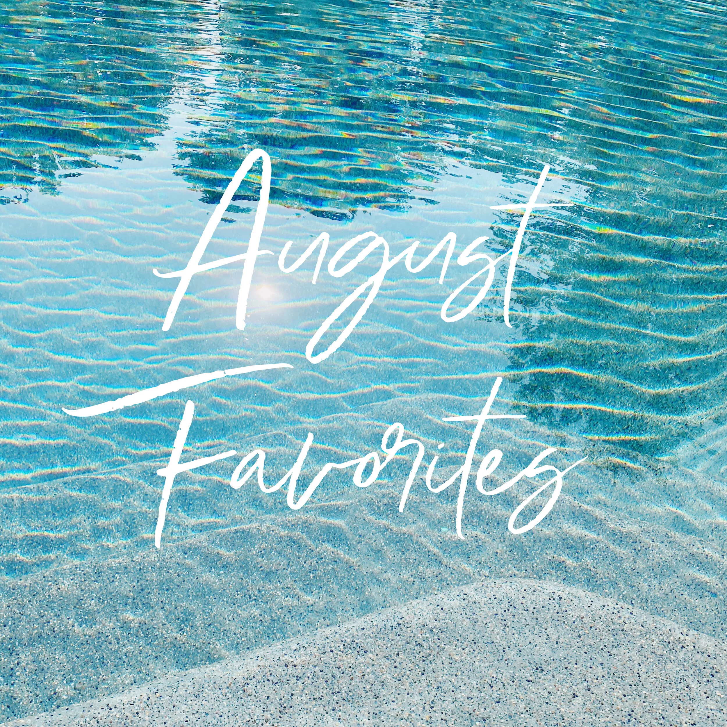 August Favorites