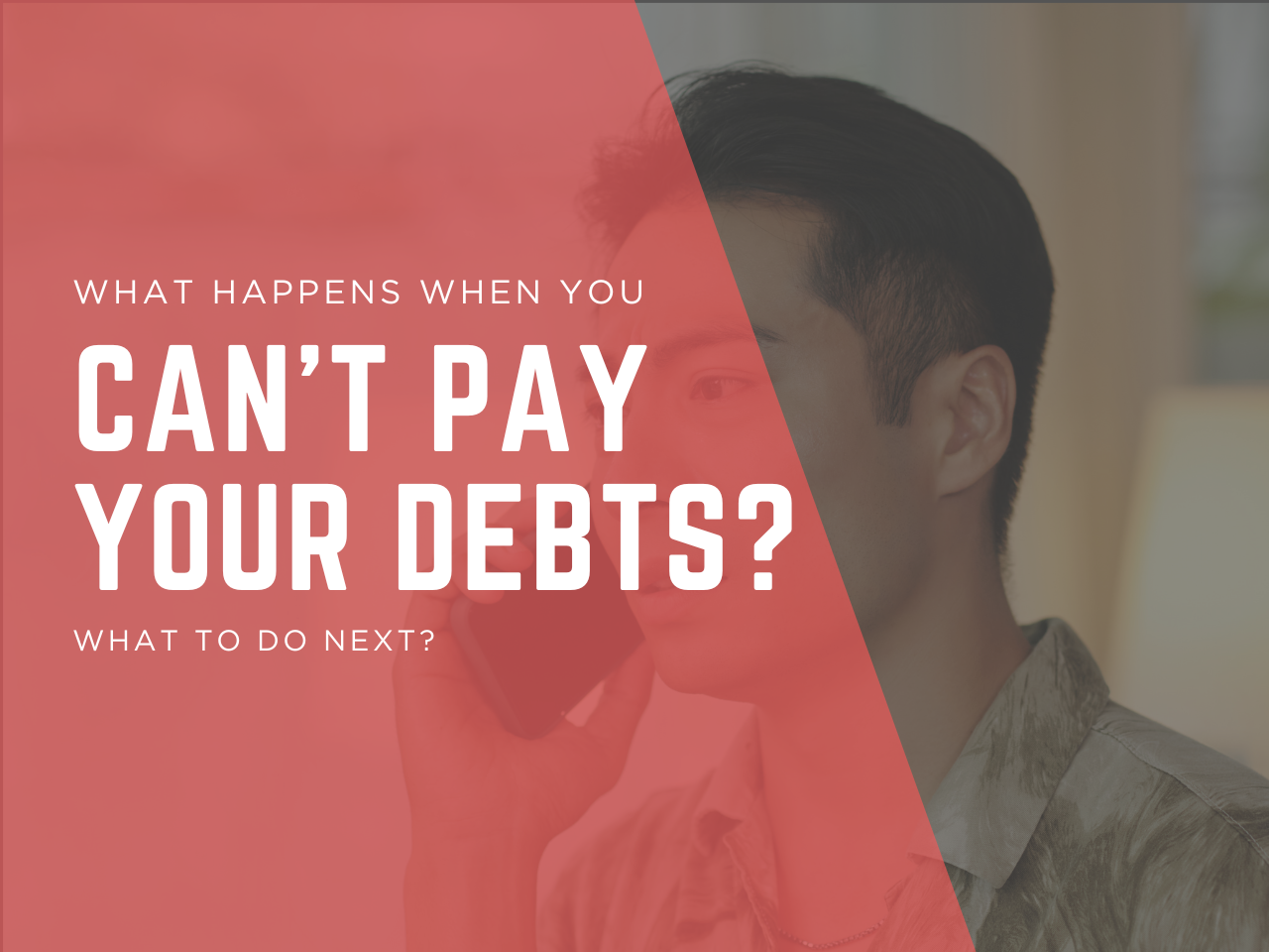 What Happens When You Can't Pay Your Debts? (And What to Do Next)