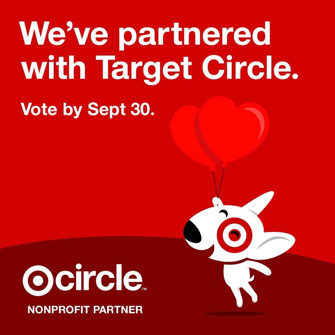 We&rsquo;re participating in the Target Circle program! You can vote for us and help direct Target&rsquo;s giving to benefit our nonprofit. For full program details and restrictions, visit Target Circle by clicking the link target.com/circle