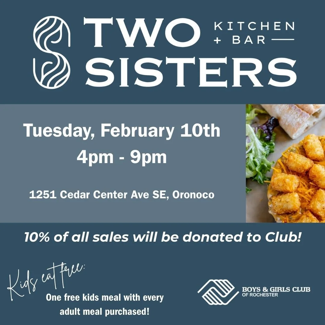 SAVE THE DATE!

Support kids. Support local. Support Club. ❤️
Join us at Two Sisters next week on Tuesday, February 10 from 4&ndash;9 PM for a delicious way to give back!

✨ 10% of all sales will be donated to Boys &amp; Girls Club of Rochester
🍽️ K