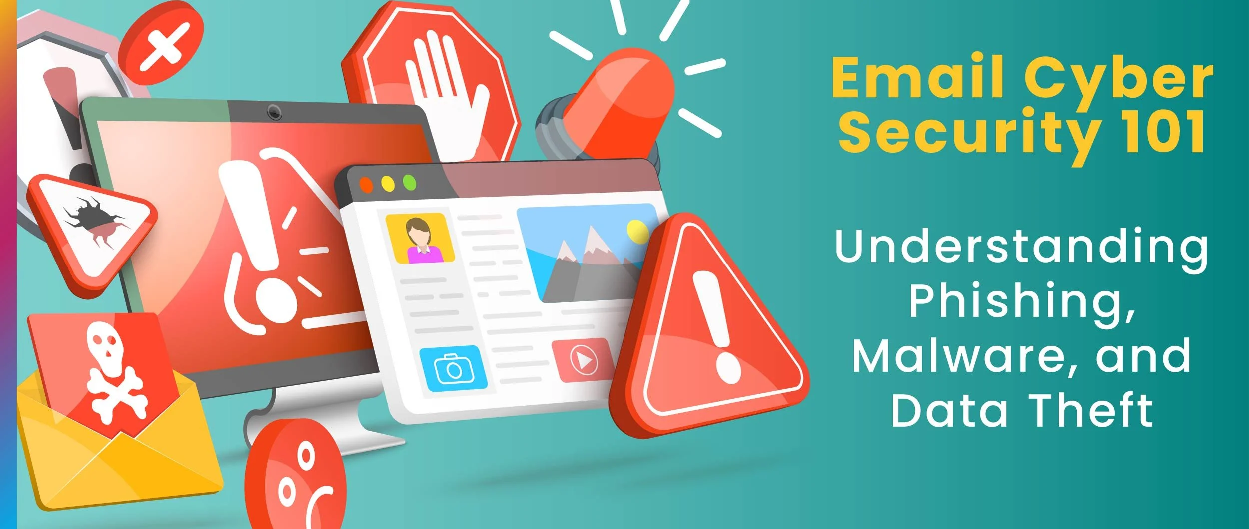 An illustration with a green background, a computer screen and red warning icons and the text Email Cyber Security 101: Understanding Phishing, Malware, and Data Theft Risks