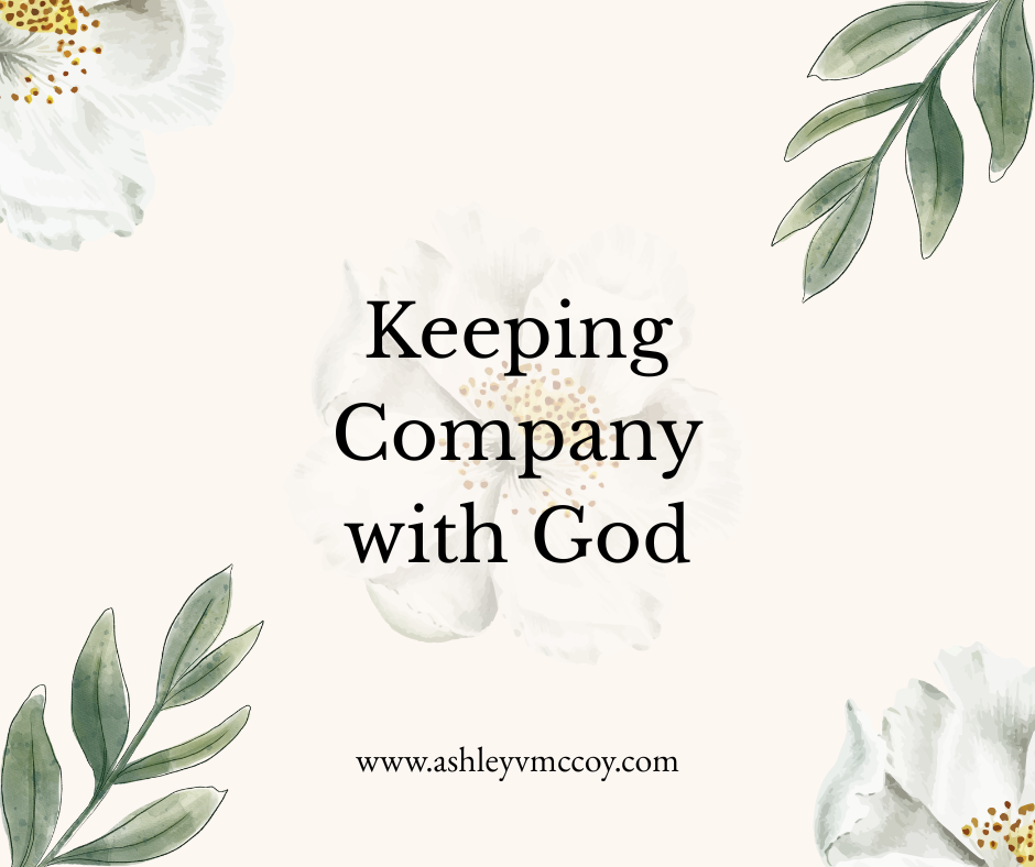 Keeping Company with God