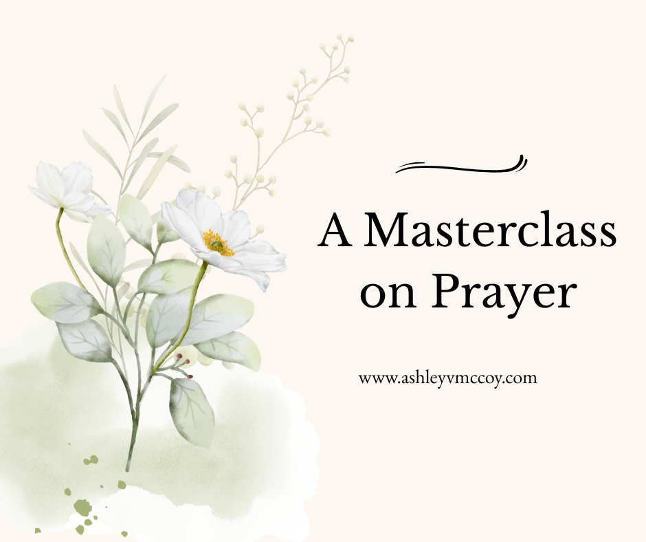 A Masterclass on Prayer