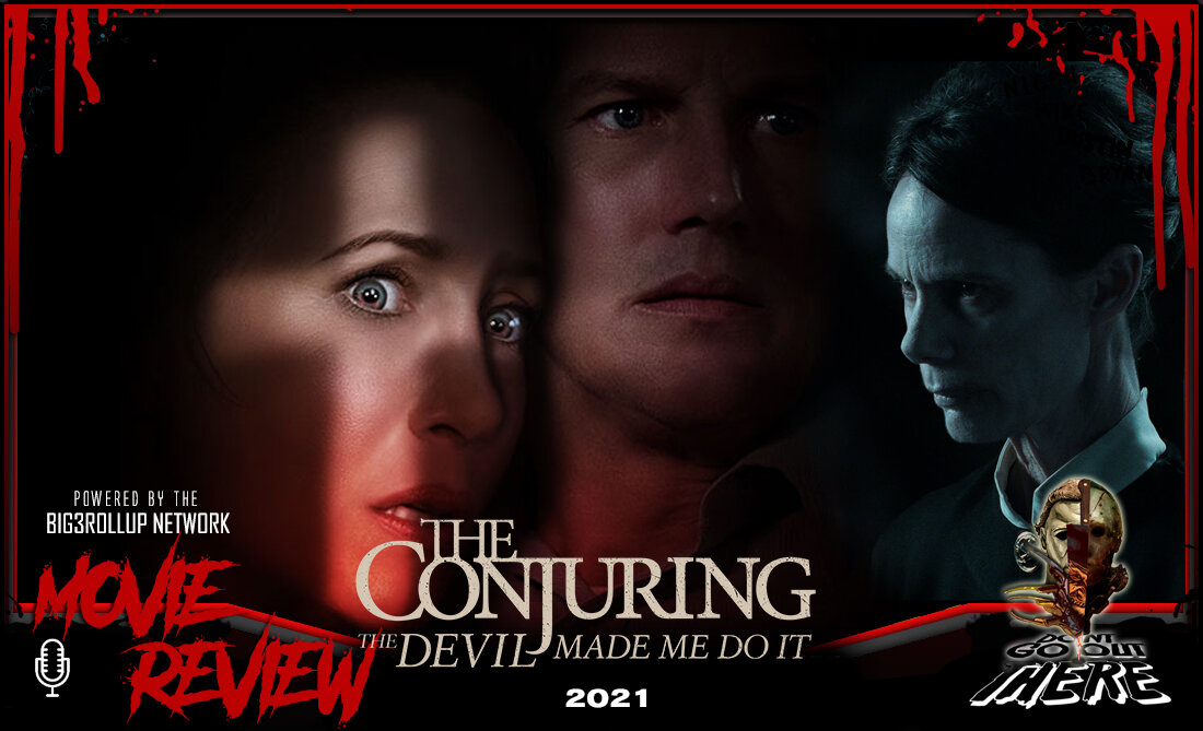 Episode 133: The Conjuring: The Devil Made Me Do It (2021)