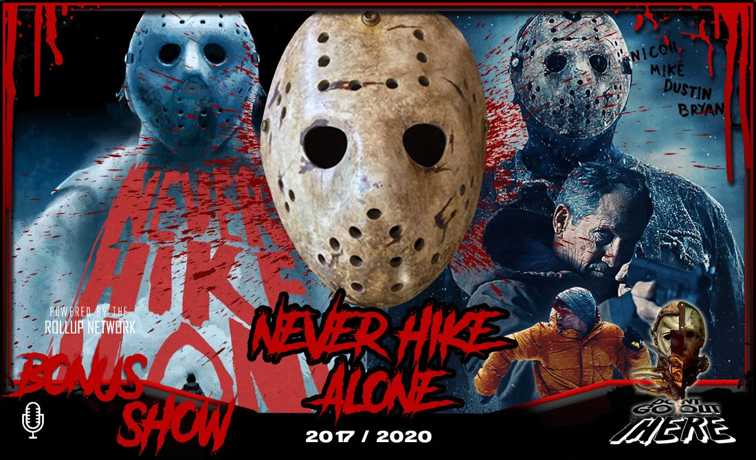 Episode 146: Never Hike Alone / Never Hike in the Snow (2017/2020)