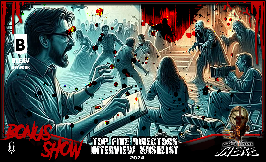 Episode 355. Top 5 Horror Director Interview Wishlist