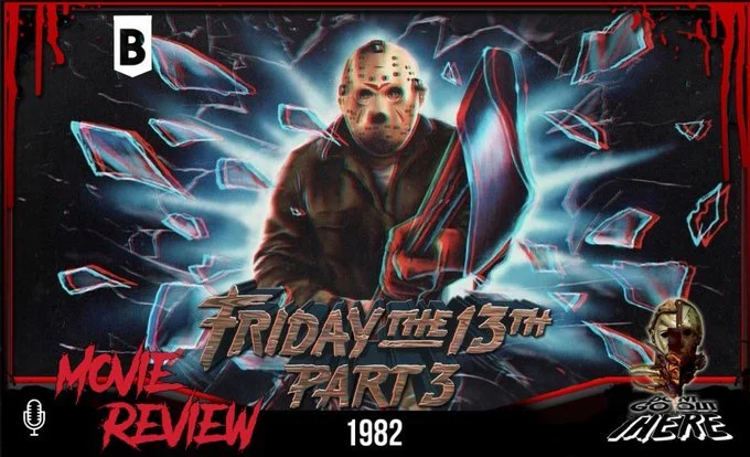 Episode 366. Friday the 13th Part 3 (1982) 