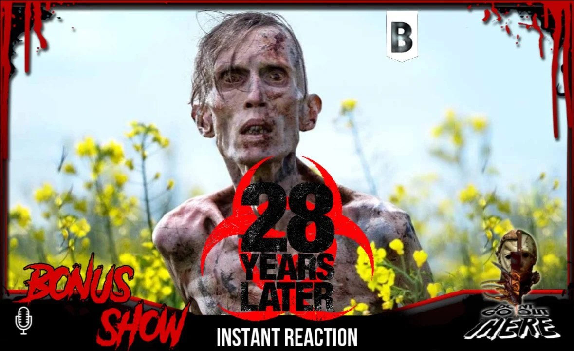 BONUS: 28 Years Later (2025) Instant Reaction