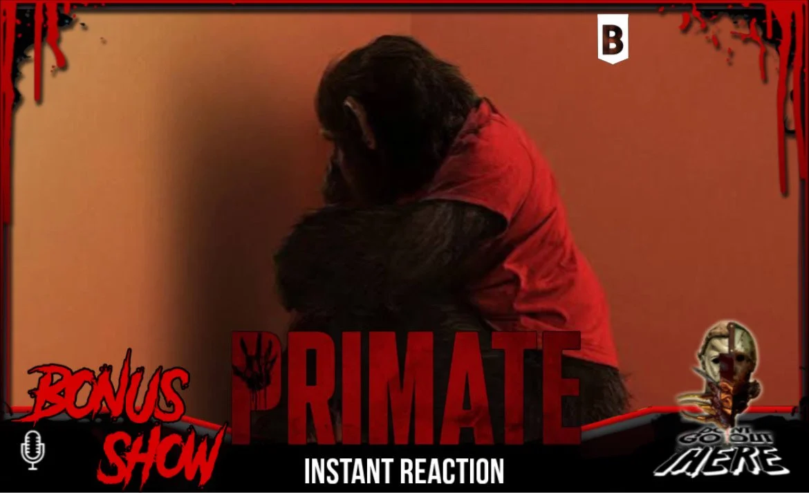 BONUS: Primate (2026) Instant Reaction